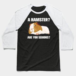 Funny Guinea Pig Not A Hamster Baseball T-Shirt